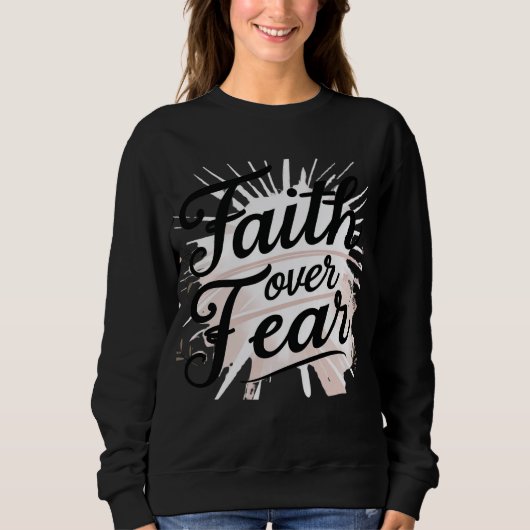 Women’s Christian Sweatshirt – “Faith Over Fear (Devant)