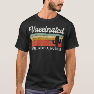 Womenen die ik volledig heb gevACCINEERD, nog stee T-shirt