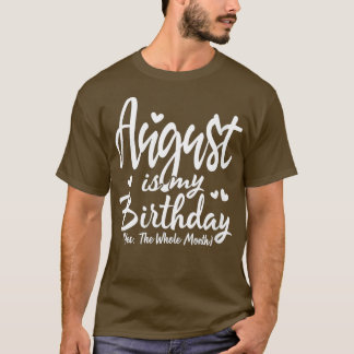 Womens August is mijn verjaardag ja de hele maand T-shirt