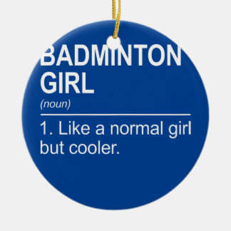 Womens Badminton Girl Noun Definition Shuttlecock Keramisch Ornament
