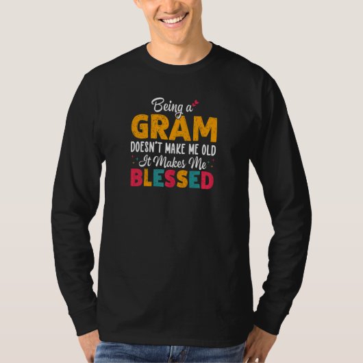 Womens Being A GRAM Doesnu2019t Make Me Old It Mak T-shirt (Voorkant)