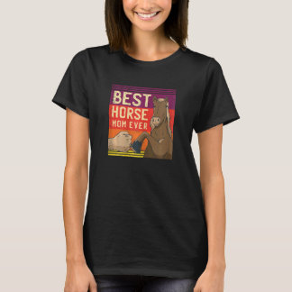 Womens Best Horse Mom Ever Horse Lover Equestrian  T-shirt