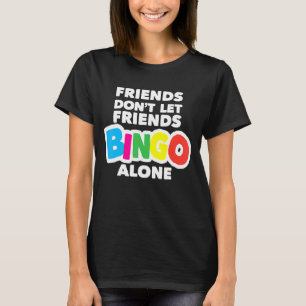 Womens Bingo Vrienden Laat Vrienden Bingo Niet All T-shirt