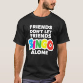Womens Bingo Vrienden Laat Vrienden Bingo Niet All T-shirt (Voorkant)