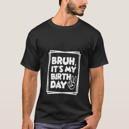 Womens Birthday Funny Bruh Het is mijn Kind T-shirt (Voorkant)