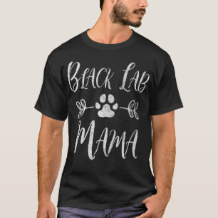 Womens Black Lab Mama Labrador Retriever Lover Fu T-shirt