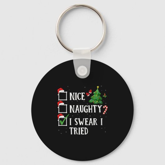 Womens Christmas Nice Naughty I Swear I Tried Funn Sleutelhanger (Voorkant)