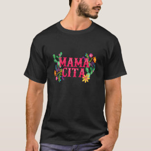 Womens Cinco De Mayo Mama Cita Floral Mexican Fies T-shirt