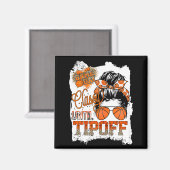 Womens Cly Until Tip-off Funny Quote Basketball Me Magneet (Voorkant / Achterkant)