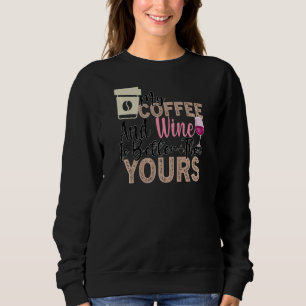 Womens Coffee Wine Quote Barista Cool Coffee Wine Trui
