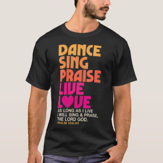 Womens Dance Sing Praise Live Love Dancing Christi T-shirt