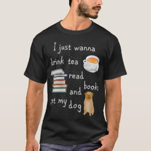 Womens Drink Tea Read Books Pet Dog T-shirt