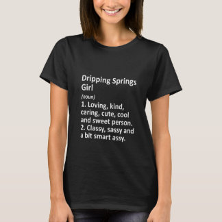Womens DRIPPING SPRINGS GIRL TX TEXAS Funny City H T-shirt
