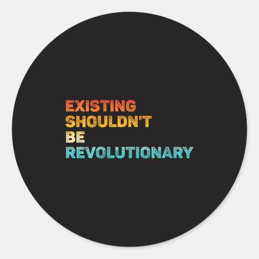 Womens Existing Shouldn't Be Revolutionary Retro V Ronde Sticker (Voorkant)
