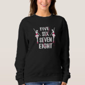 Womens Five six seven eight ballet dancer Trui (Voorkant)