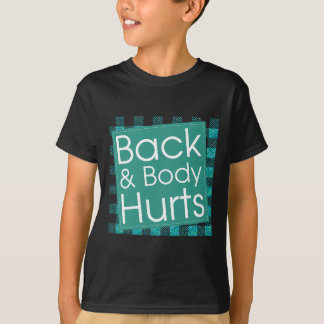 Womens Funny Back Body Hurts T-shirt Quote Workout