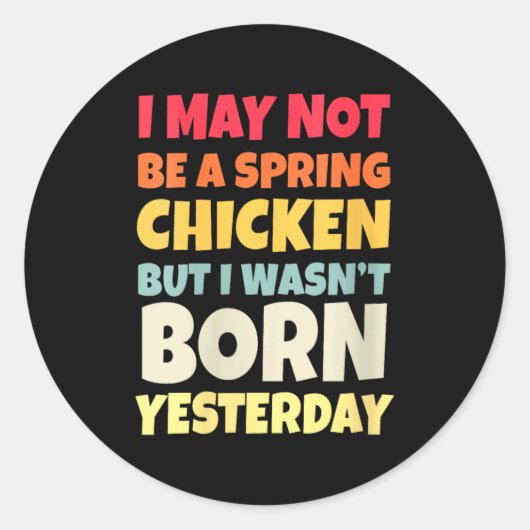 Womens Funny Getting Older Retro Spring Chicken Bi Ronde Sticker (Voorkant)