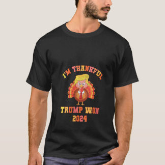 Womens Funny I M THANKFUL Trump 2024 We Won Make T T-shirt