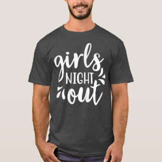 Womens Girls Night Out Cute Engagement Bachelorett T-shirt