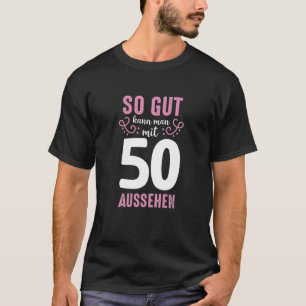 Womens Gut Kann Man Mit 50 Optik 50th Birthday T-shirt