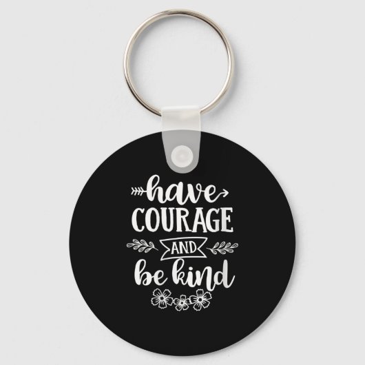 Womens Have Courage And Be Kind Sitive Quotes Moti Sleutelhanger (Voorkant)