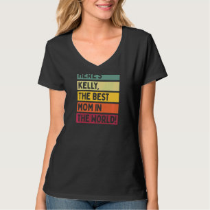 Womens Here's Kelly The Best Mom In The World Moth T-shirt