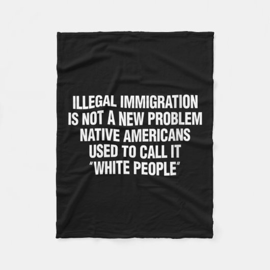 Womens Illegal Immigration Not A New Problem Nativ Fleece Deken (Voorkant)