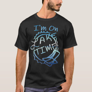 Womens Im On Lake Time Grappige varen en Vist L T-shirt