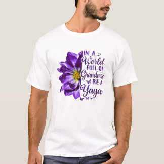Womens In A World Full Of Grandmas Be A Yaya Cute T-shirt
