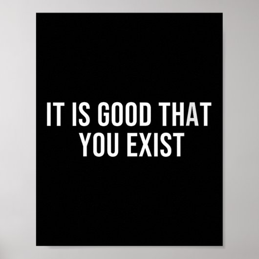 Womens It Is Good That You Exist V-neck  Poster (Voorkant)