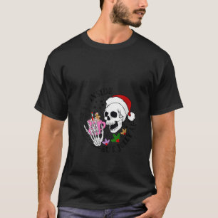 Womens Kerstmis Skelet Koffie Dood Binnen Maar J T-shirt