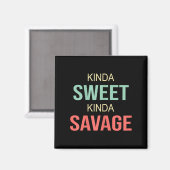 Womens Kinda Sweet Kinda Savage - Motivational Slo Magneet (Voorkant / Achterkant)
