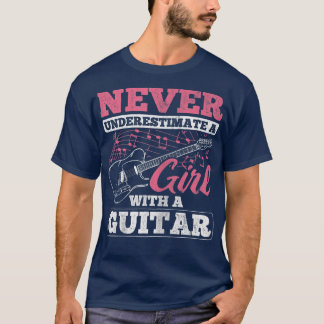 Womens Musician Band Player Guitarist Girl With Gu T-shirt