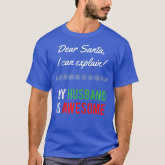 Womens My Husband Is Awesome Dear Santa I Can Epla T-shirt
