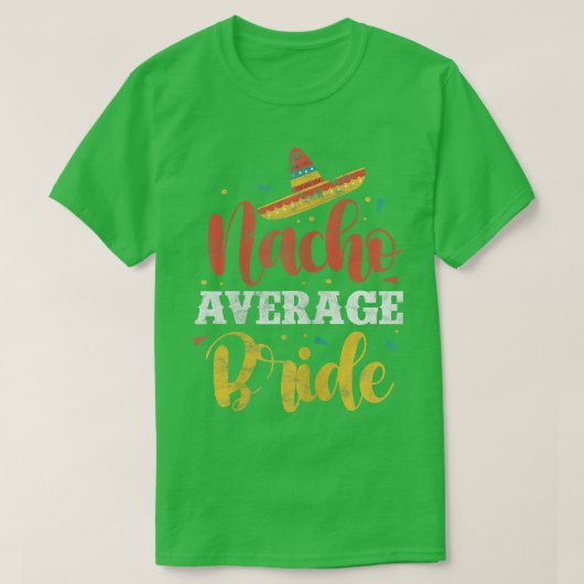 Womens Nacho Average Bride Meican Wedding Bachelor T-shirt (Design voorkant)
