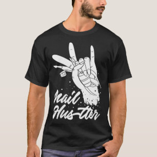 Womens Nail Tech Gifts Nail Hustler Manicu T-shirt