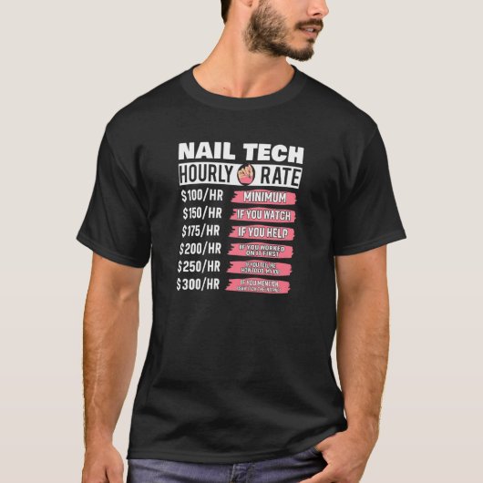 Womens Nail Technician Hourly Rate Nail Tech Artis T-shirt (Voorkant)