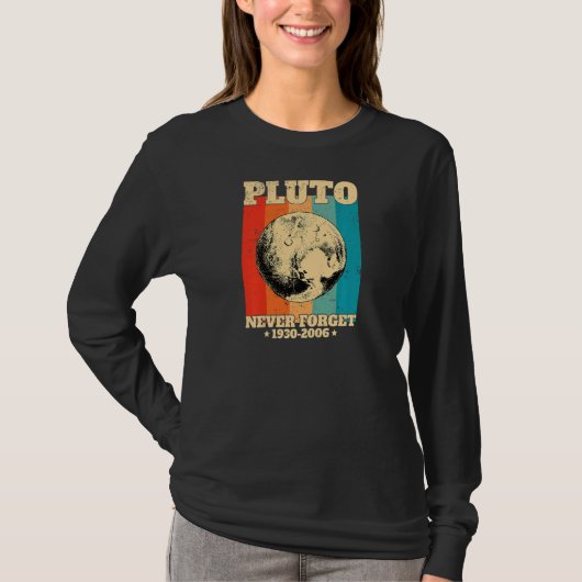 Womens Never Forget Pluto Retro  Space Science T-shirt (Voorkant)