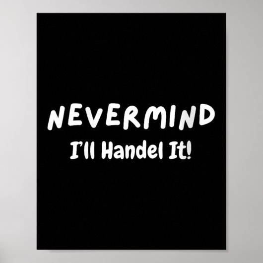 Womens Never Mind I’ll Handle It Funny Sarcastic M Poster (Voorkant)