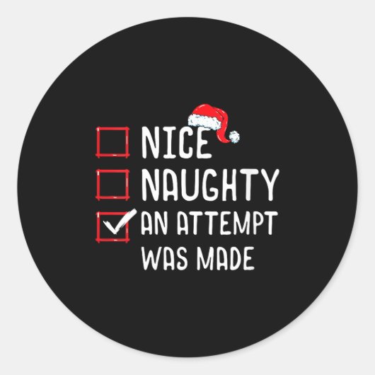 Womens Nice Naughty An Attempt Was Made Christmas Ronde Sticker (Voorkant)