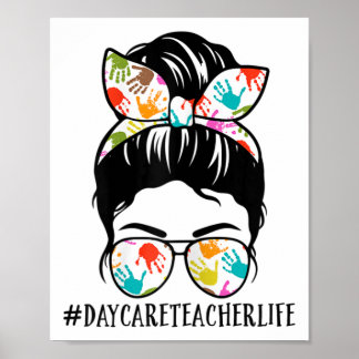 Womens Nn Daycare Teacher Life Messy Bun Mom Woman Poster