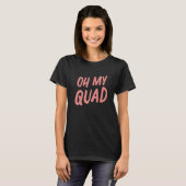 Womens Oh My Quad 1 T-shirt (Voorkant volledig)