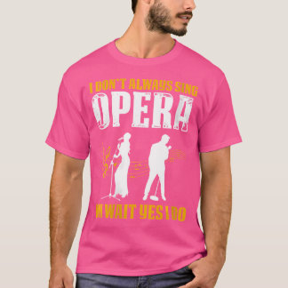 Womens Opera Zanger voor Opera Vocalist Tenor Sing T-shirt