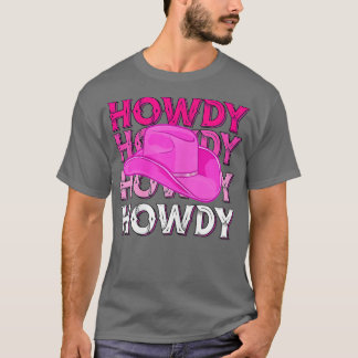 Womens Pink Howdy Cowgirl Western Land Rodeo Aw T-shirt