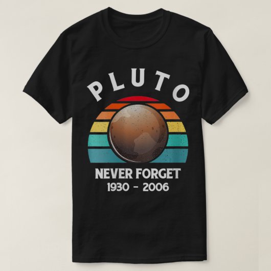 Womens Pluto vergeet nooit Funny Science Geek en S T-shirt (Design voorkant)