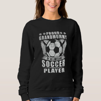 Womens Proud Grandmommy Of An Awesome Soccer Playe Trui
