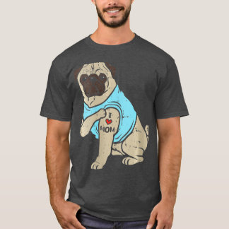 Womens Pug I Love Mom Cute Animal Pet Dog Lover Ow T-shirt