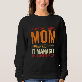 Womens Retro I Have 2 Titles Mom And IT Manager M Trui