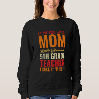 Womens Retro I Have Two Titles Mom And 5th Grade T Trui