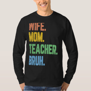 Womens Retro Wife mama Teacher Bruh grappige moede T-shirt